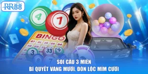 Soi Cầu 3 Miền - Bí Quyết Vàng Mười, Đón Lộc Mỉm Cười